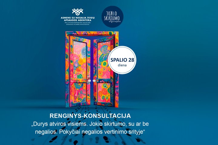 Spalvotos praviros dvidurės durys su apvaliu grafiniu elementu: Spalio 28 d. Žemiau parašyta: renginys-konsultacija „Durys atviros visiems. Jokio skirtumo, su ar be negalios. Pokyčiai negalios vertinimo srityje“. Plakato viršuje yra Agentūros ir kampanijo